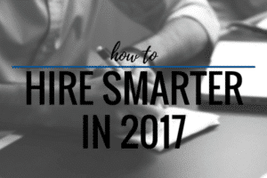 How to Hire Smarter in 2017, Johnson Service Group, Johnson Search Group, jobs, hire, hire smarter, smart, JSG, linkedin, hiring budget, retention, client resources