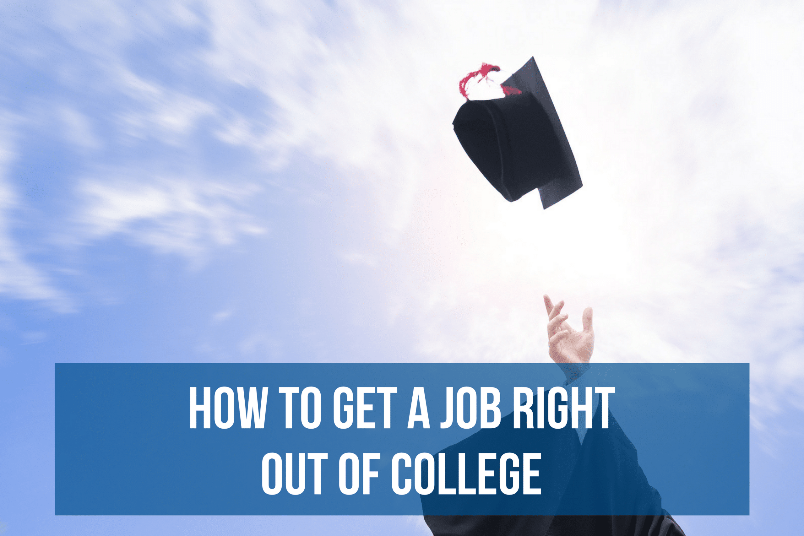 how to get a job right out of college
